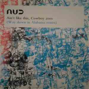 Nud - Ain't Like This, Cowboy 2000 (Way Down In Alabama Remix) download free