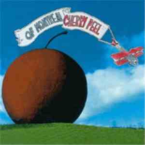 Of Montreal - Cherry Peel download free