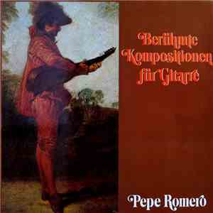 Pepe Romero - Berühmte Kompositionen Für Gitarre download free
