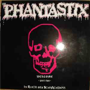 Phantastix - Welcome -Part Two- Im Reich Des Schwachsinns download free