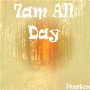 Phantom  - 7am All Day download free