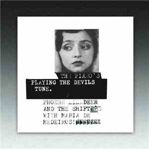 Phoebe Killdeer & The Shift  with Maria De Medeiros - The Piano's Playing The Devils Tune download free