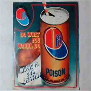 Poison - Do What You Wanna Do / Music Is Our Destiny download free