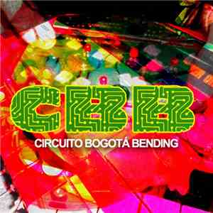 Pordiozero / Ana Maria Romano / Santiago Díaz Granados / Santiago Lozano / José Marulanda / Sebastián Vásquez - CBB Circuito Bogotá Bending download free