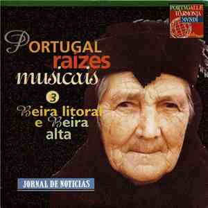 Portugal Raízes Musicais - 3 - Beira Alta e Beira Litoral download free