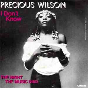 Precious Wilson - I Don't Know / The Night The Music Died download free