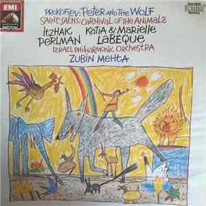 Prokofiev, Saint-Saëns - Itzhak Perlman, Katia & Marielle Labèque, Israel Philharmonic Orchestra, Zubin Mehta - Peter and the Wolf / Carnival of the Animals download free