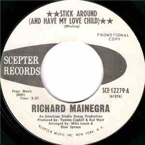 Richard Mainegra - Stick Around (And Have My Love Child) download free