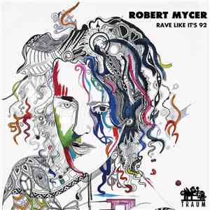 Robert Mycer - Rave Like It's 92 download free