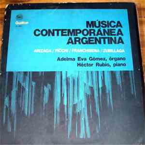 Rodolfo Arizaga Arizaga Silvano Picchi Picchi Cesar Franchisena Franchisena Luis Zubillaga – Adelma Eva Gómez, Héctor Rubio - Musica Contemporanea Argentina download free