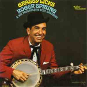 Roger Sprung & His Progressive Bluegrassers - Grassy Licks download free