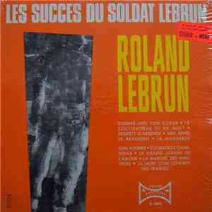 Roland Lebrun - Les Succès Du Soldat Lebrun download free
