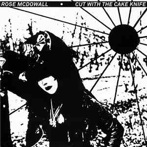 Rose McDowall - Cut With The Cake Knife download free
