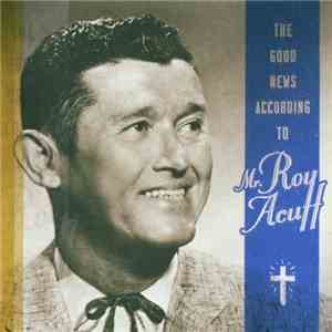 Roy Acuff - The Good News According To Mr. Roy Acuff download free