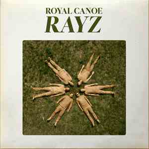 Royal Canoe - Rayz download free