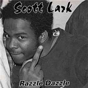 Scott Lark - Razzle Dazzle download free