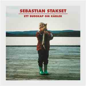 Sebastian Stakset - Ett Budskap Om Kärlek download free