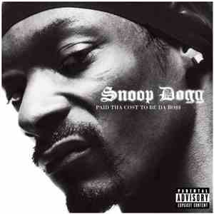 Snoop Dogg - Paid Tha Cost To Be Da Bo$$ download free