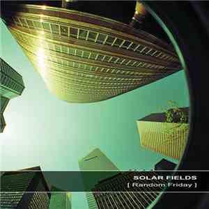 Solar Fields - Random Friday download free