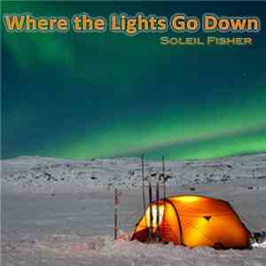 Soleil Fisher - Where The Lights Go Down download free
