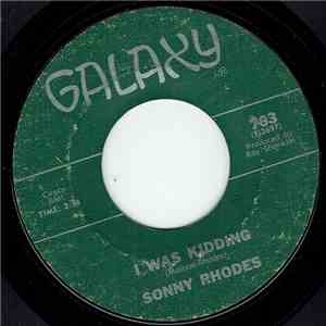 Sonny Rhodes - I Was Kidding / Country Boy download free