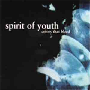 Spirit Of Youth - Colors That Bleed download free