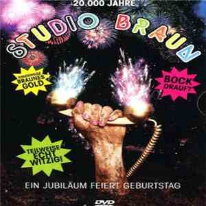Studio Braun - 20.000 Jahre Studio Braun - Ein Jubiläum Feiert Geburtstag download free