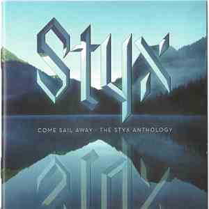 Styx - Come Sail Away: The Styx Anthology download free