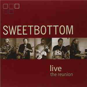Sweetbottom - Live The Reunion download free