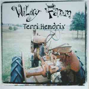 Terri Hendrix - Wilory Farm download free