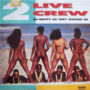 The 2 Live Crew - As Nasty As They Wanna Be download free
