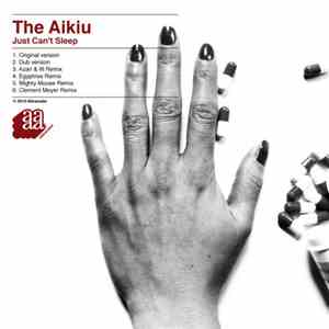 The Aikiu - Just Can't Sleep download free