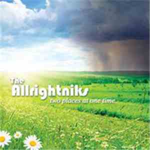 The Allrightniks - Two Places At One Time download free
