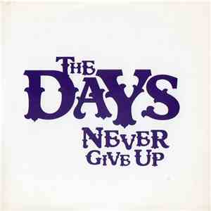 The Days  - Never Give Up download free