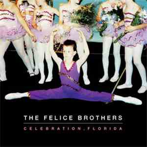 The Felice Brothers - Celebration, Florida download free