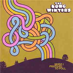 The Long Winters - When I Pretend To Fall download free
