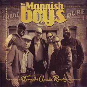 The Mannish Boys  - Wrapped Up And Ready download free