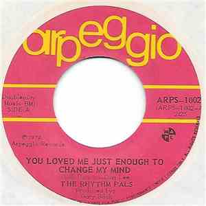 The Rhythm Pals - You Loved Me Just Enough To Change My Mind download free