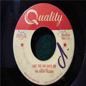 The Rocky Fellers - Like The Big Guys Do / Great Big World download free