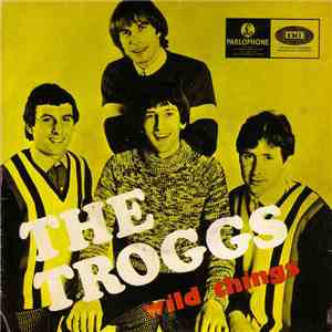 The Troggs - Wild Things download free