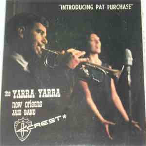 The Yarra Yarra New Orleans Jazz Band - Introducing Pat Purchase download free