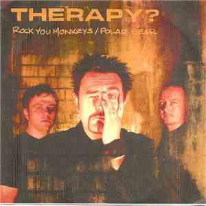 Therapy? - Polar Bear / Rock You Monkeys download free