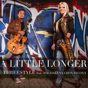 Threestyle  feat. Magdalena Chovancova - A Little Longer download free