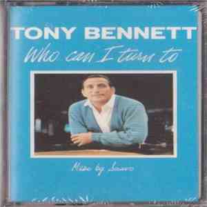 Tony Bennett - Who Can I Turn To download free