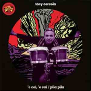 Tony Cercola - E Cai, E Cai / Pila Pila download free