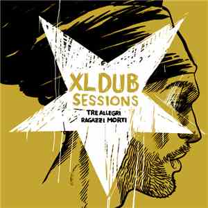 Tre Allegri Ragazzi Morti - XL Dub Sessions download free