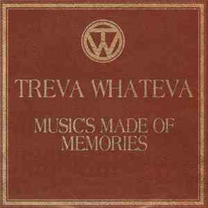 Treva Whateva - Music's Made Of Memories download free