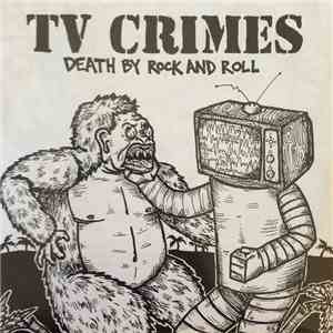 TV Crimes - Death By Rock And Roll download free