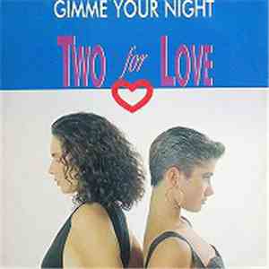 Two For Love - Gimme Your Night download free