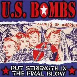U.S. Bombs - Put Strength In The Final Blow download free
